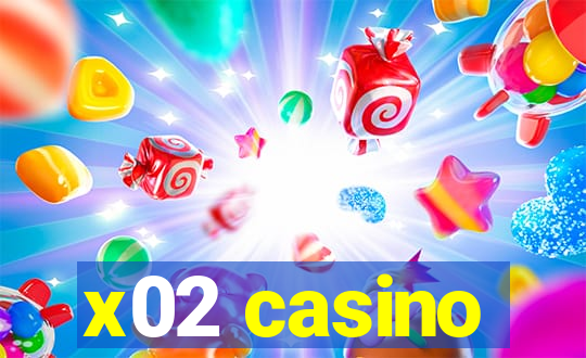 x02 casino